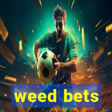 weed bets